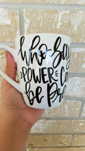 Load and play video in Gallery viewer, Who Says Power Can't Be Pretty Coffee Mug