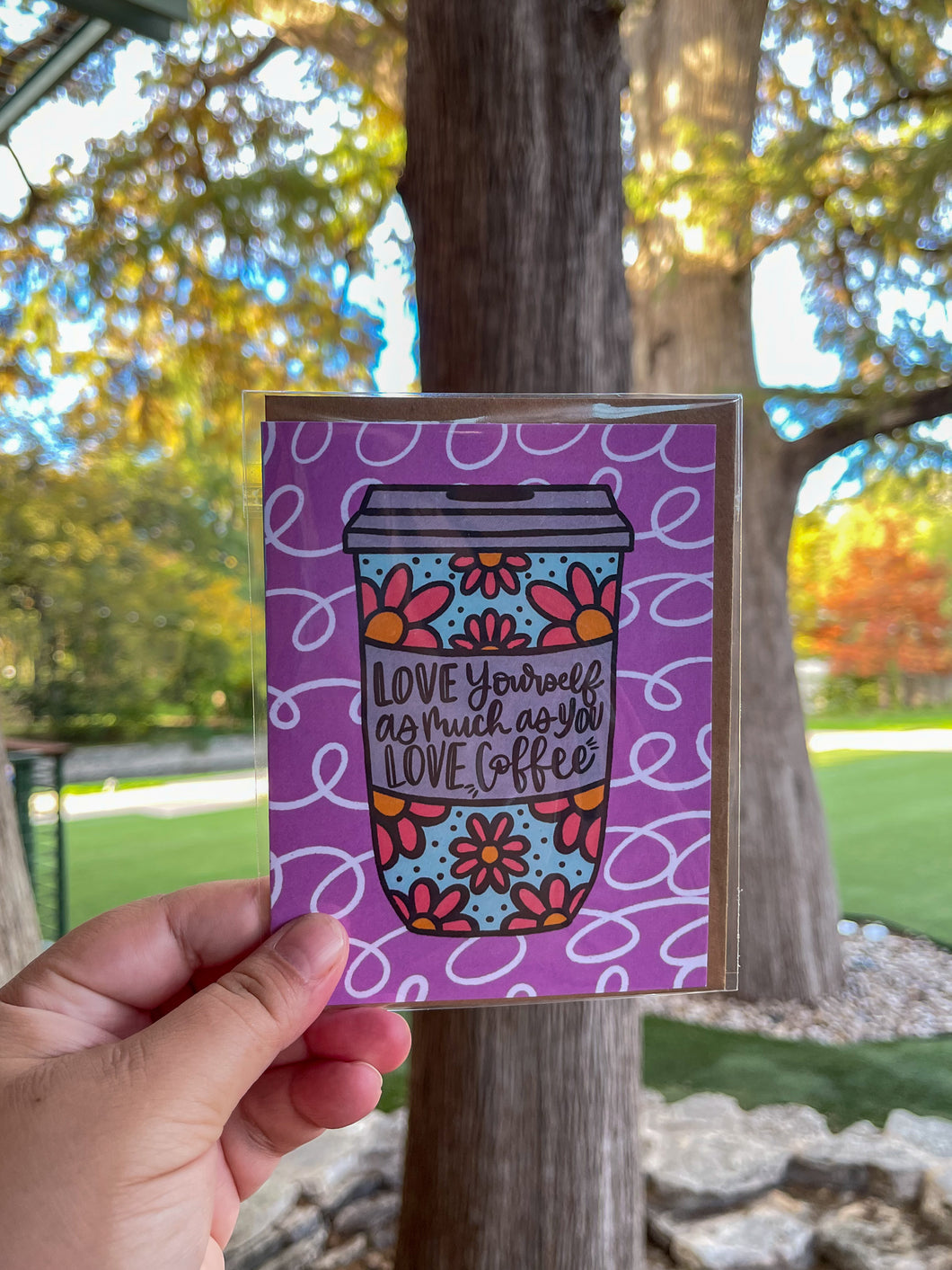 Love Yourself As Much As You Love Coffee Greeting Card