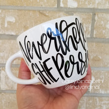 Load image into Gallery viewer, Coffee Mug  &quot;Nevertheless She Persisted&quot;

