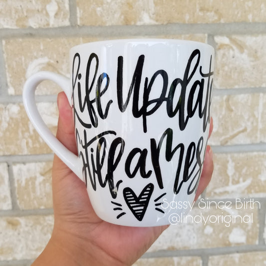 Life Update Still A Mess Coffee Mug