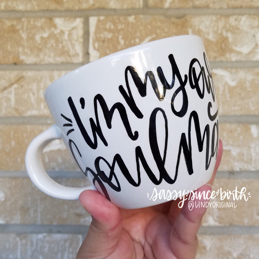 Coffee Mug  "I'm My Own Soulmate"
