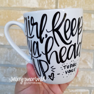 Coffee Mug  "Girl Keep Ya Head Up"